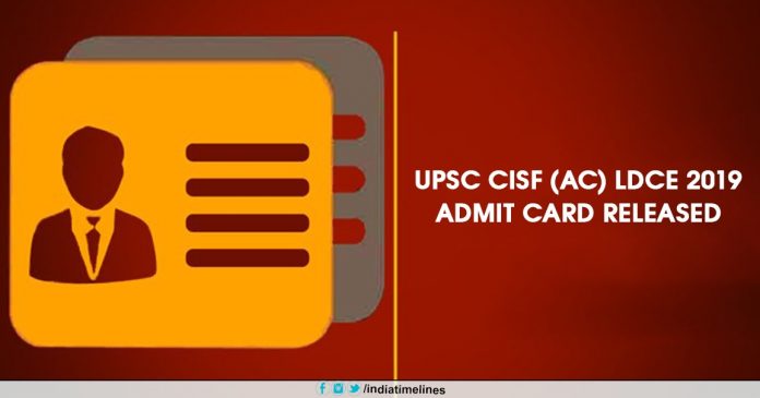 UPSC CISF (AC) LDCE 2019 admit card released